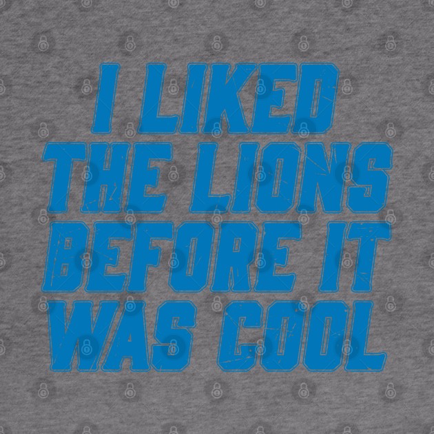 Vintage I Liked The Lions Before It Was Cool by Kuantiel